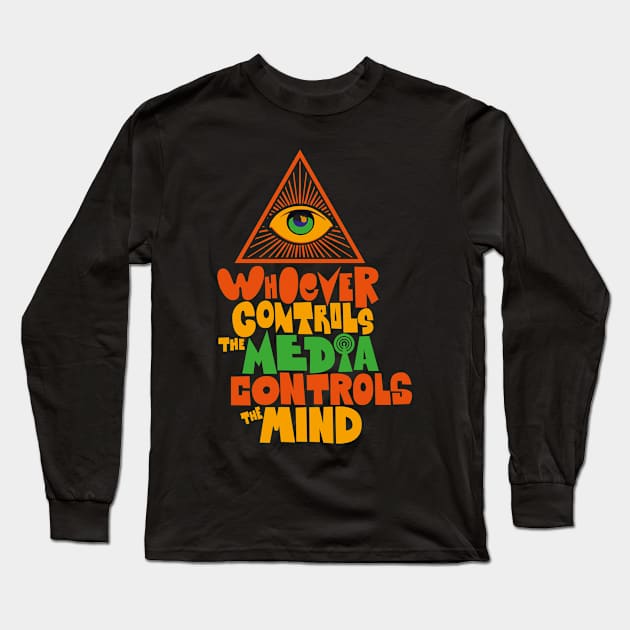 Whoever controls the media, controls the mind! Long Sleeve T-Shirt by Boogosh